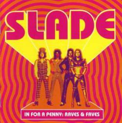 Slade : In for a Penny:Raves and Faves